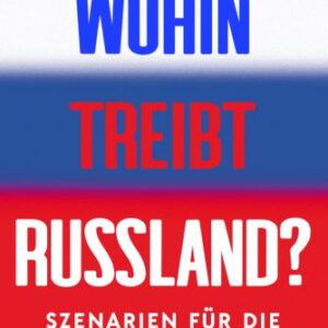 خرید و دانلود نسخه کامل کتاب Wohin treibt Russland?: Szenarien für die Zeit danach