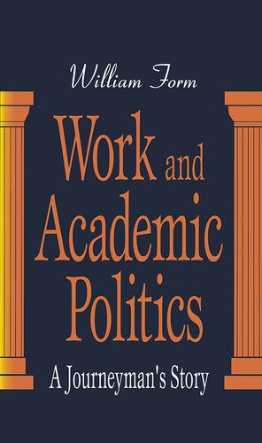 خرید و دانلود نسخه کامل کتاب Work and Academic Politics: A Journeyman’s Story_68e35f5d323e0.jpeg خرید و دانلود نسخه کامل کتاب Work and Academic Politics: A Journeyman’s Story