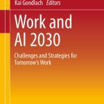 خرید و دانلود نسخه کامل کتاب Work and AI 2030: Challenges and Strategies for Tomorrow’s Work