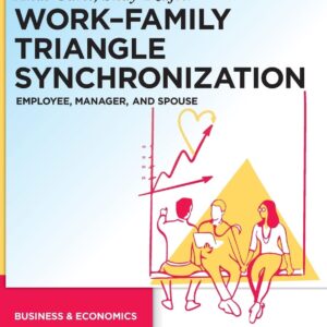 خرید و دانلود نسخه کامل کتاب Work–family Triangle Synchronization: Employee, manager, and spouse