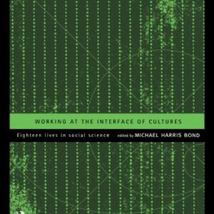 خرید و دانلود نسخه کامل کتاب Working at the Interface of Cultures: Eighteen Lives in Social Science