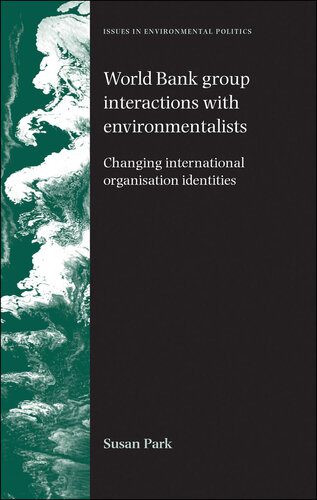 خرید و دانلود نسخه کامل کتاب World Bank Group Interactions With Environmentalists: Changing International Organisation Identities_68e924e8d3313.jpeg خرید و دانلود نسخه کامل کتاب World Bank Group Interactions With Environmentalists: Changing International Organisation Identities