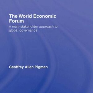 خرید و دانلود نسخه کامل کتاب World Economic Forum: A Multi-Stakeholder Approach to Global Governance