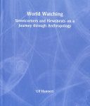 خرید و دانلود نسخه کامل کتاب World Watching: Streetcorners and Newsbeats on a Journey Through Anthropology