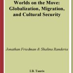 خرید و دانلود نسخه کامل کتاب Worlds on the Move: Globalisation, Migration and Cultural Security (Toda Institute Book Series on Global Peace and Policy)