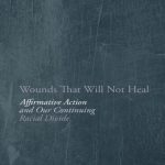 خرید و دانلود نسخه کامل کتاب Wounds That Will Not Heal: Affirmative Action and Our Continuing Racial Divide