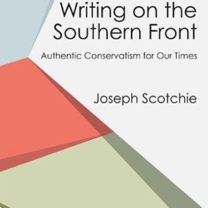 خرید و دانلود نسخه کامل کتاب Writing on the Southern Front: Authentic Conservatism for Our Times