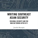 خرید و دانلود نسخه کامل کتاب Writing Southeast Asian Security: Regional Security and the War on Terror after 9/11