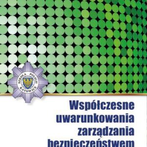 خرید و دانلود نسخه کامل کتاب Współczesne uwarunkowania zarządzania bezpieczeństwem wewnętrznym państwa