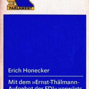 خرید و دانلود نسخه کامل کتاب XII. Parlament der Freien Deutschen Jugend. Mit dem »Ernst-Thälmann-Aufgebot der FDJ« vorwärts zum XI. Parteitag der SED!