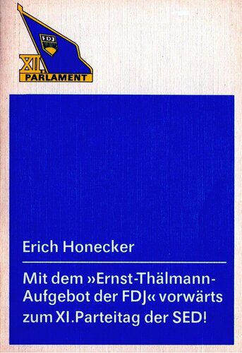 خرید و دانلود نسخه کامل کتاب XII. Parlament der Freien Deutschen Jugend. Mit dem »Ernst-Thälmann-Aufgebot der FDJ« vorwärts zum XI. Parteitag der SED!_68e6d01b1155c.jpeg خرید و دانلود نسخه کامل کتاب XII. Parlament der Freien Deutschen Jugend. Mit dem »Ernst-Thälmann-Aufgebot der FDJ« vorwärts zum XI. Parteitag der SED!
