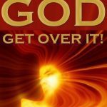 خرید و دانلود نسخه کامل کتاب You Are God. Get Over It! (expanded 2nd ed) (The Bridge of Consciousness Book 2)