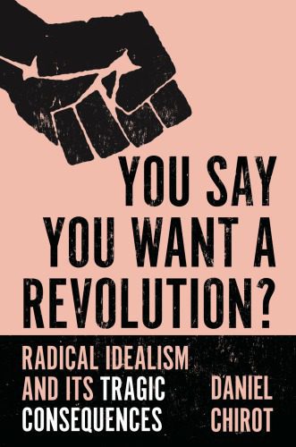 خرید و دانلود نسخه کامل کتاب You Say You Want a Revolution? Radical Idealism and Its Tragic Consequences_68e3fa10acd8a.jpeg خرید و دانلود نسخه کامل کتاب You Say You Want a Revolution? Radical Idealism and Its Tragic Consequences