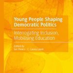 خرید و دانلود نسخه کامل کتاب Young People Shaping Democratic Politics: Interrogating Inclusion, Mobilising Education