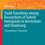 خرید و دانلود نسخه کامل کتاب Youth Transitions among Descendants of Turkish Immigrants in Amsterdam and Strasbourg: A Generation in Transition