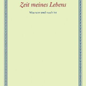 خرید و دانلود نسخه کامل کتاب Zeit meines Lebens : Was war und noch ist