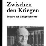 خرید و دانلود نسخه کامل کتاب Zwischen den Kriegen : Essays zur Zeitgeschichte