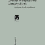 خرید و دانلود نسخه کامل کتاب Zwischen Metaphysik und Metaphysikkritik: Heidegger, Schelling und Jacobi