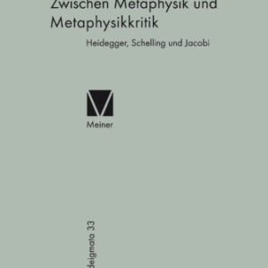 خرید و دانلود نسخه کامل کتاب Zwischen Metaphysik und Metaphysikkritik: Heidegger, Schelling und Jacobi