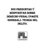 خرید و دانلود نسخه کامل کتاب 300 preguntas y respuestas sobre Derecho Penal (Parte General). Teoría del delito