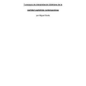 خرید و دانلود نسخه کامل کتاب 7 ensayos de interpretación žižekiana de la realidad capitalista contemporánea