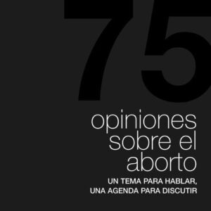 خرید و دانلود نسخه کامل کتاب 75 opiniones sobre el aborto. Un tema para hablar, una agenda para discutir