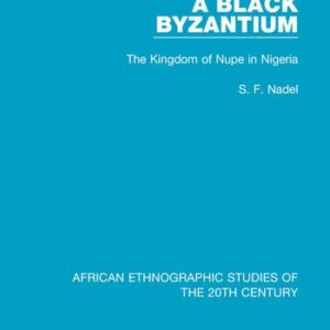 خرید و دانلود نسخه کامل کتاب A Black Byzantium: The Kingdom of Nupe in Nigeria
