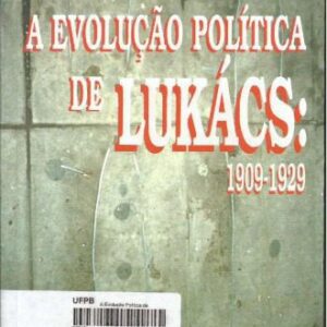 خرید و دانلود نسخه کامل کتاب A Evolução Política de Lukács: 1909-1929