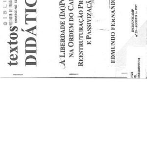 خرید و دانلود نسخه کامل کتاب A liberdade (im)possível na ordem do capital, reestruturação produtiva e passivização