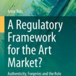 خرید و دانلود نسخه کامل کتاب A Regulatory Framework for the Art Market?: Authenticity, Forgeries and the Role of Art Experts