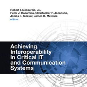 خرید و دانلود نسخه کامل کتاب Achieving Interoperability in Critical IT and Communication Systems