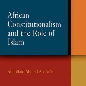 خرید و دانلود نسخه کامل کتاب African Constitutionalism and the Role of Islam