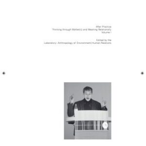 خرید و دانلود نسخه کامل کتاب After Practice : Thinking through Matter(s) and Meaning Relationally