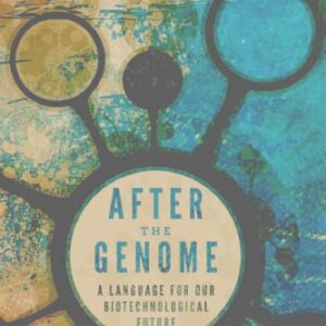 خرید و دانلود نسخه کامل کتاب After the Genome: A Language for Our Biotechnological Future