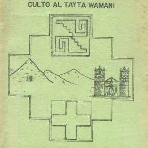 خرید و دانلود نسخه کامل کتاب Algunos aspectos del culto al Tayta Wamani (Quinua, Ayacucho)