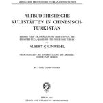 خرید و دانلود نسخه کامل کتاب Altbuddhistische Kultstätten in Chinesisch-Turkestan : Bericht über archäologische Arbeiten von 1906 bis 1907 bei Kuca, Qarasahr und in der Oase Turfan