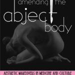 خرید و دانلود نسخه کامل کتاب Amending the Abject Body: Aesthetic Makeovers in Medicine and Culture