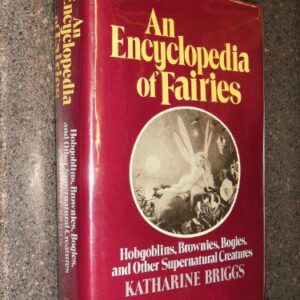 خرید و دانلود نسخه کامل کتاب An Encyclopedia of Fairies: Hobgoblins, Brownies, Bogies, and Other Supernatural Creatures