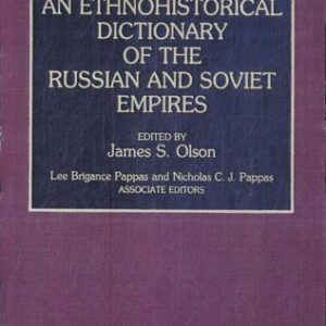 خرید و دانلود نسخه کامل کتاب An Ethnohistorical Dictionary of the Russian and Soviet Empires