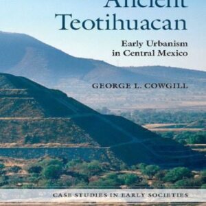 خرید و دانلود نسخه کامل کتاب Ancient Teotihuacan: early urbanism in Central Mexico