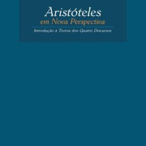 خرید و دانلود نسخه کامل کتاب Aristóteles em Nova Perspectiva: Introdução à Teoria dos Quatro Discursos