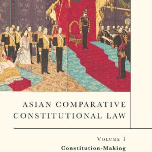 خرید و دانلود نسخه کامل کتاب Asian Comparative Constitutional Law, Volume 1: Constitution-Making
