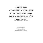 خرید و دانلود نسخه کامل کتاب Aspectos Constitucionales Controvertidos de la Tributación Ambiental