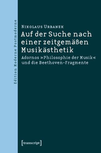 خرید و دانلود نسخه کامل کتاب Auf der Suche nach einer zeitgemässen Musikästhetik: Adornos “Philosophie der Musik” und die Beethoven-Fragmente_6905c8de0b8a2.jpeg خرید و دانلود نسخه کامل کتاب Auf der Suche nach einer zeitgemässen Musikästhetik: Adornos “Philosophie der Musik” und die Beethoven-Fragmente
