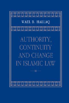 خرید و دانلود نسخه کامل کتاب Authority, Continuity and Change in Islamic Law_690921564d7a7.jpeg خرید و دانلود نسخه کامل کتاب Authority, Continuity and Change in Islamic Law