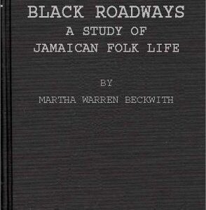 خرید و دانلود نسخه کامل کتاب Black Roadways: A Study of Jamaican Folk Life