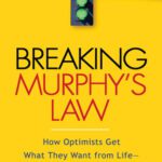 خرید و دانلود نسخه کامل کتاب Breaking Murphy’s Law: How Optimists Get What They Want from Life – and Pessimists Can Too