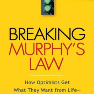 خرید و دانلود نسخه کامل کتاب Breaking Murphy’s Law: How Optimists Get What They Want from Life – and Pessimists Can Too