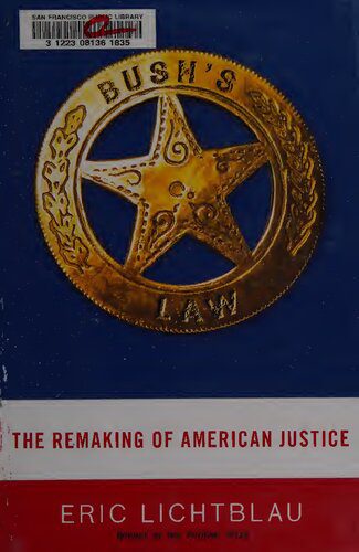 خرید و دانلود نسخه کامل کتاب Bush’s law; The remaking of American justice_69190afc24d0b.jpeg خرید و دانلود نسخه کامل کتاب Bush’s law; The remaking of American justice