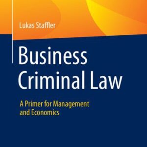 خرید و دانلود نسخه کامل کتاب Business Criminal Law: A Primer for Management and Economics
